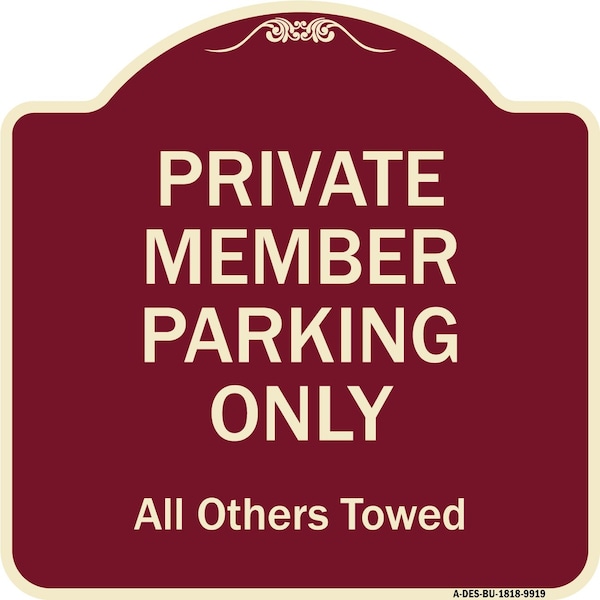 Designer Series-Private Member Parking Only All Others Towed, 18" x 18", BU-1818-9919
